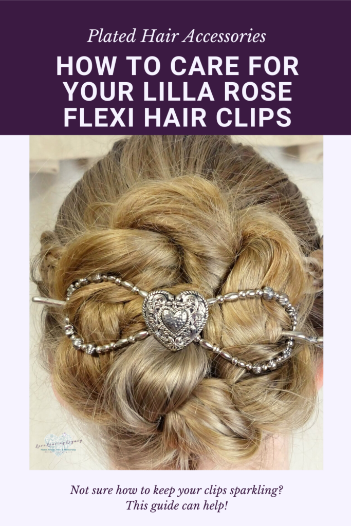 Caring for Lilla Rose Flexi Hair Clips, Plated hair accessories, LoveLeavingLegacy